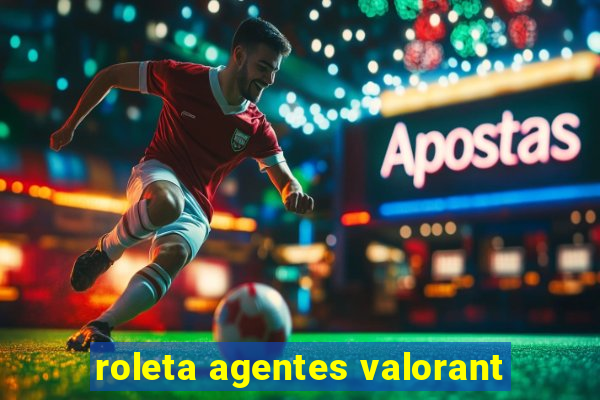 roleta agentes valorant